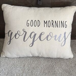 Good Morning Gorgeous Pillow Insert and Cover Cotton Blend